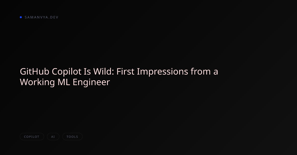 GitHub Copilot Is Wild: First Impressions from a Working ML Engineer ...